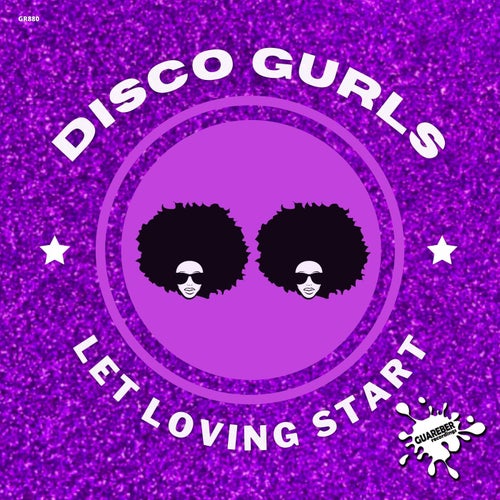 Disco Gurls - Let Loving Start [GR880]